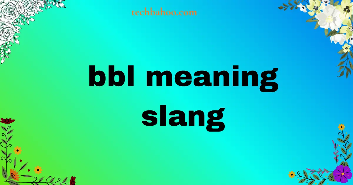 bbl meaning slang