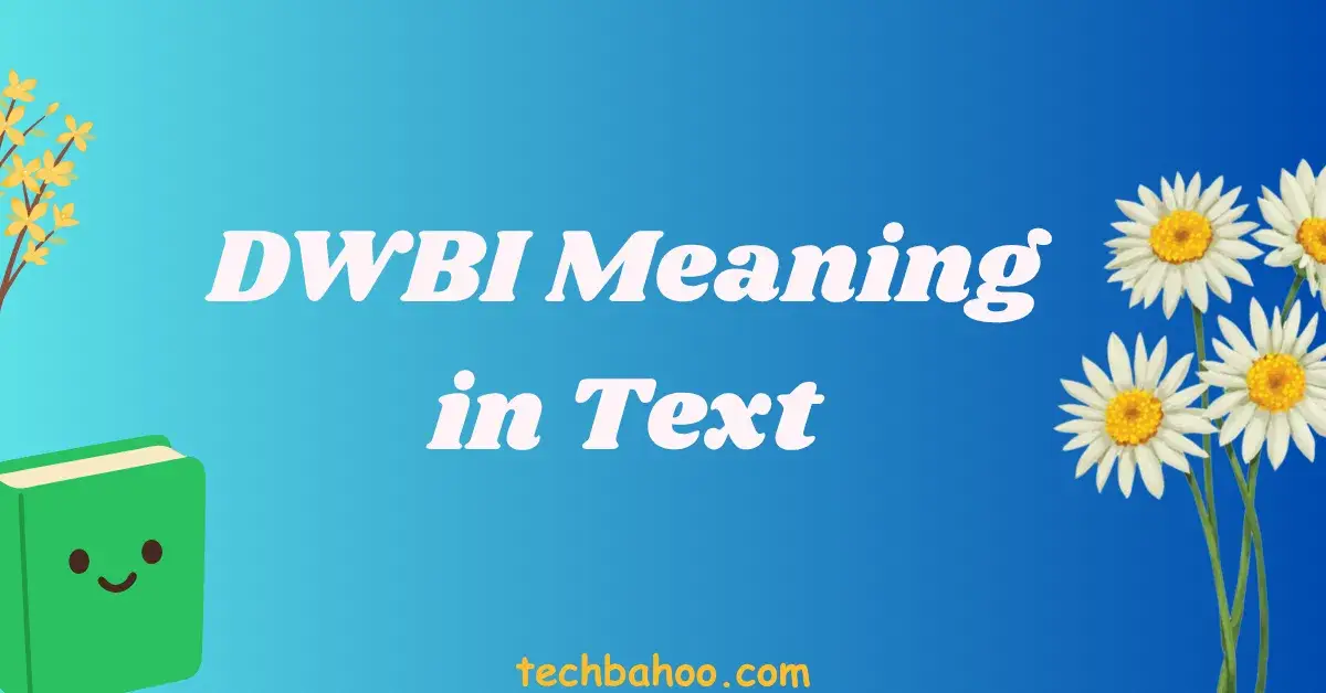 DWBI Meaning in Text