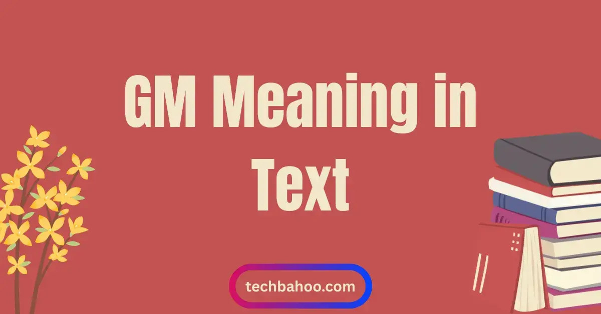GM Meaning in Text