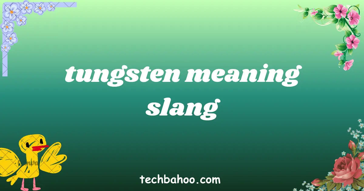tungsten meaning slang