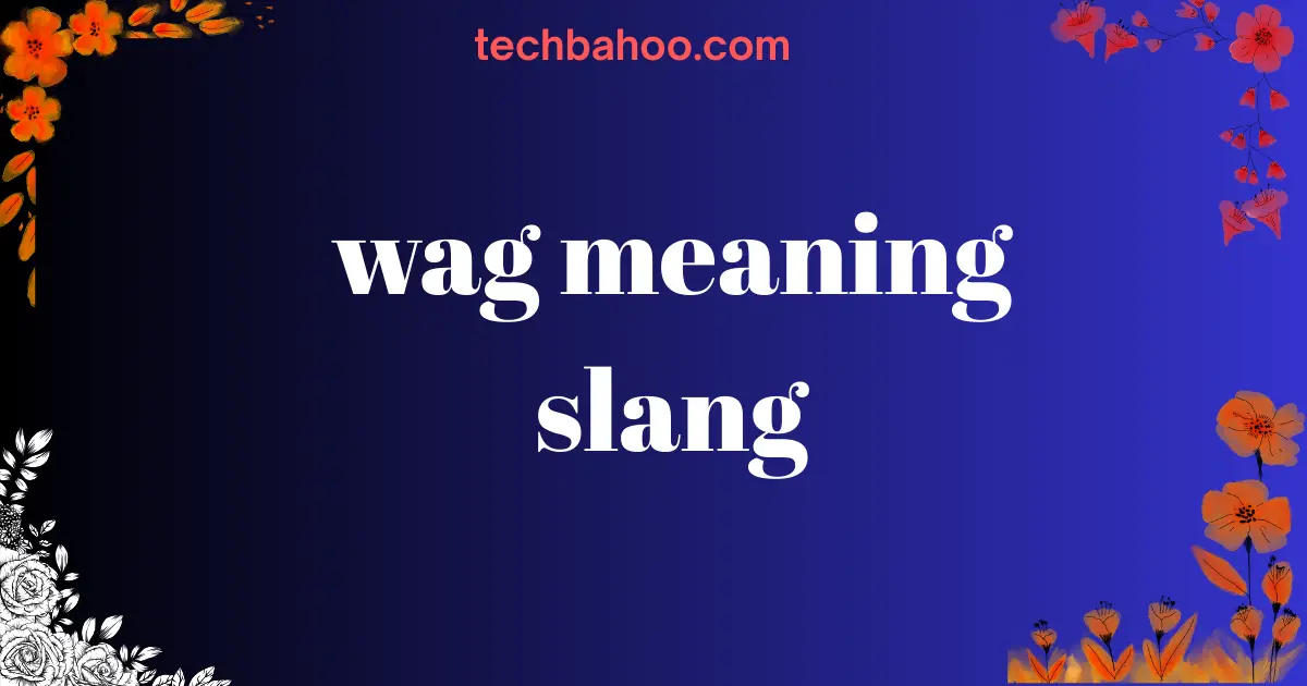 wag meaning slang