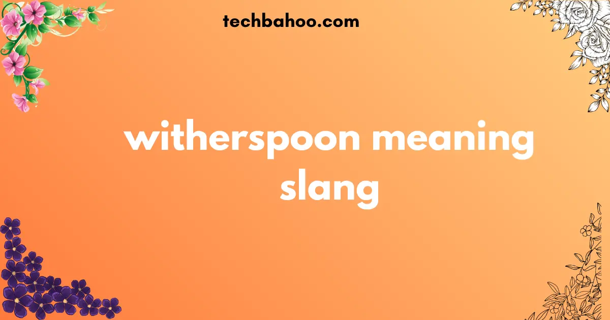 witherspoon meaning slang
