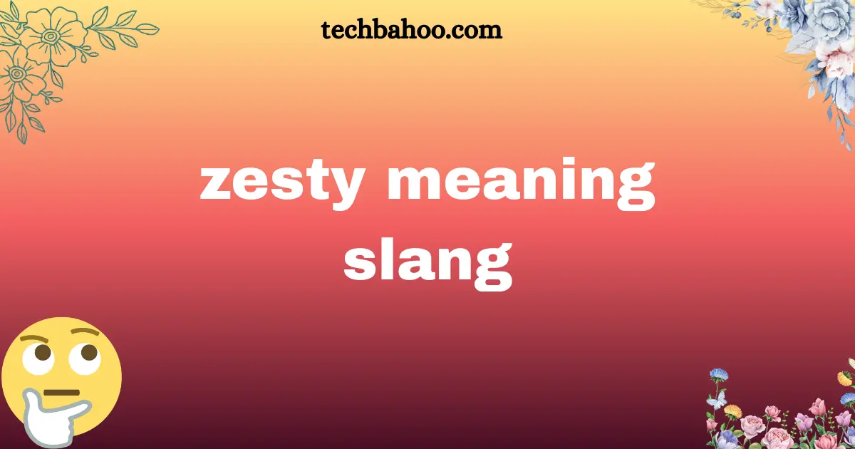 zesty meaning slang