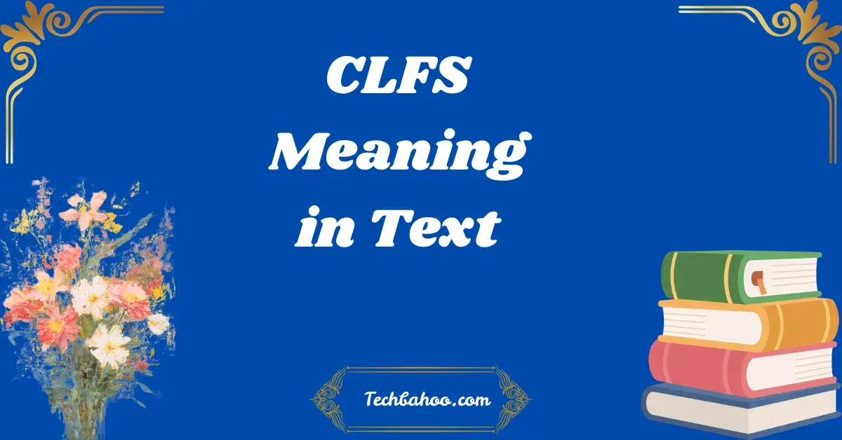 CLFS Meaning in Text
