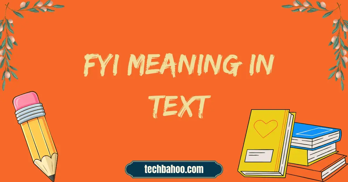 FYI Meaning in Text