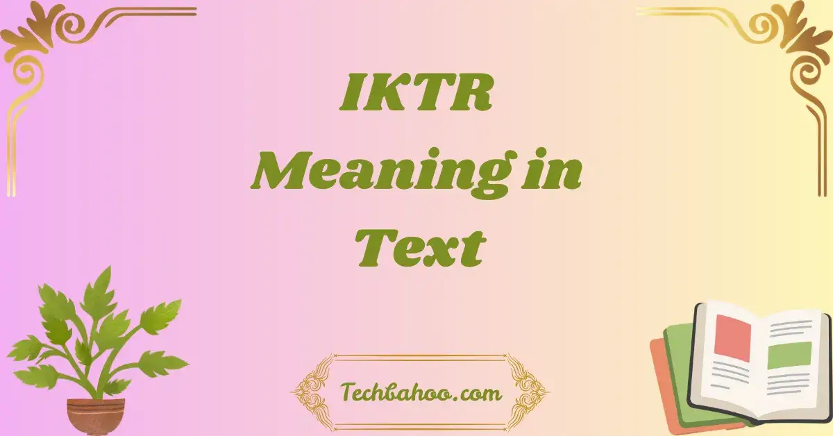 IKTR Meaning in Text