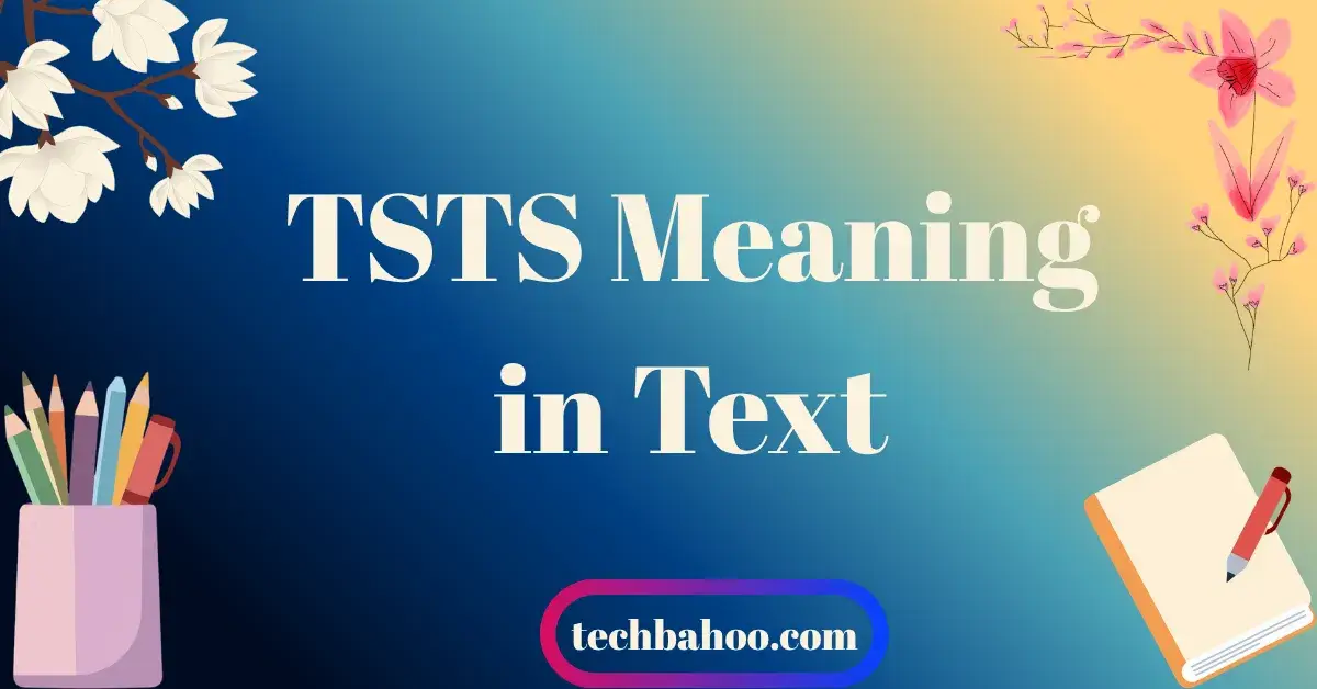 TSTS Meaning in Text